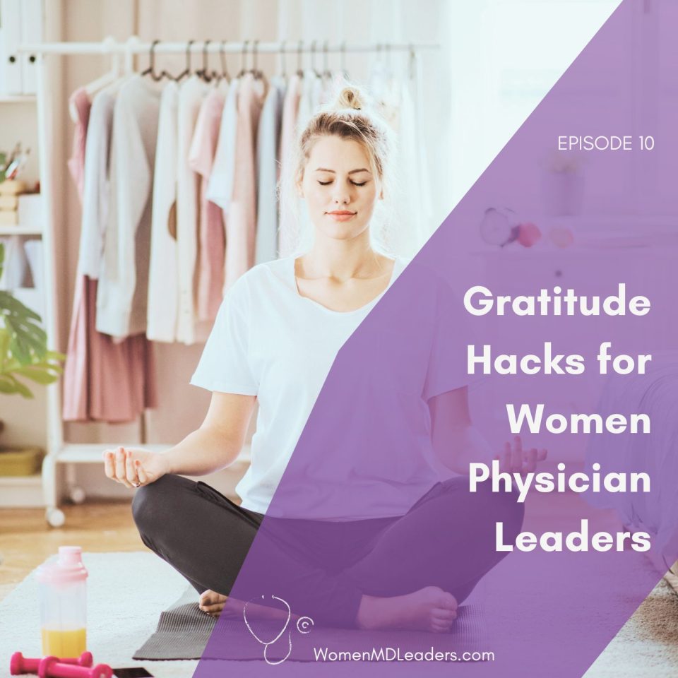 Gratitude Hacks for Women Physician Leaders