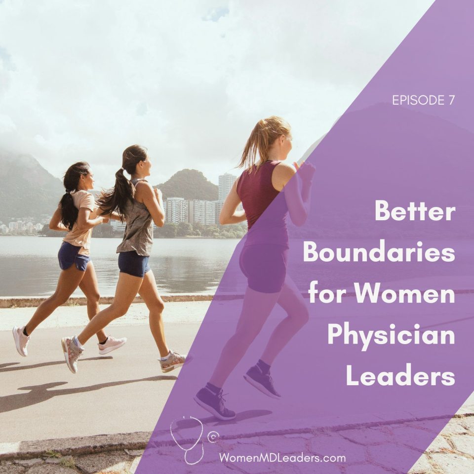 Better Boundaries for Women Physician Leaders