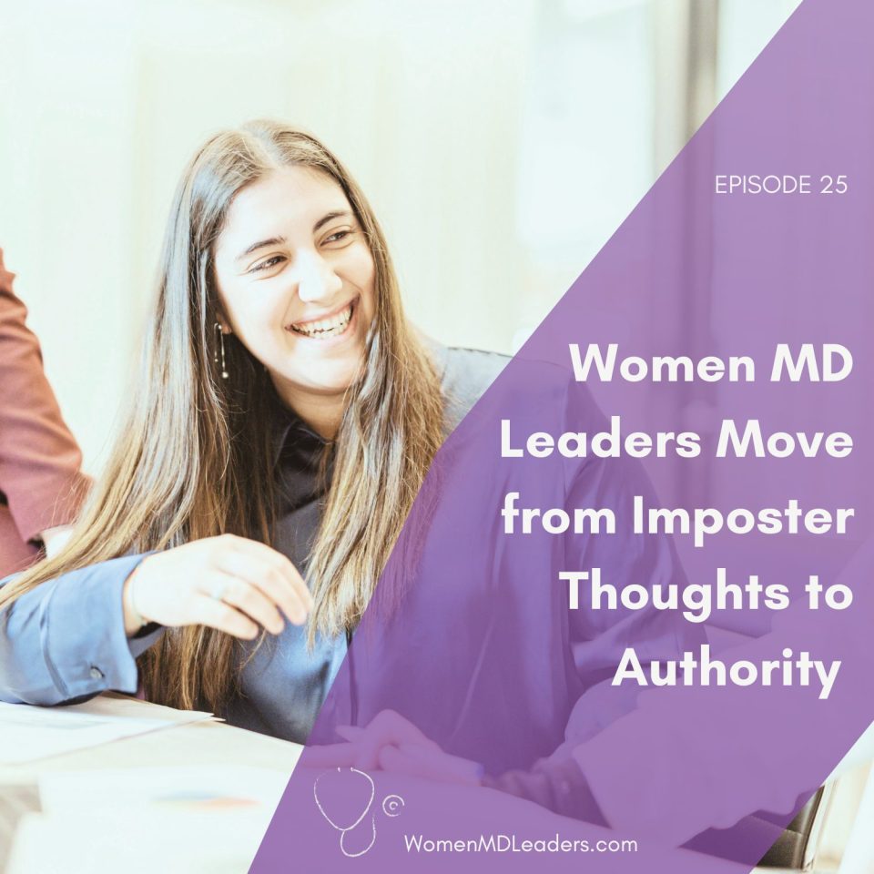Women MD Leaders Move from Imposter Thoughts to Authority