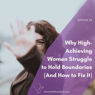 Why High-Achieving Women Struggle to Hold Boundaries