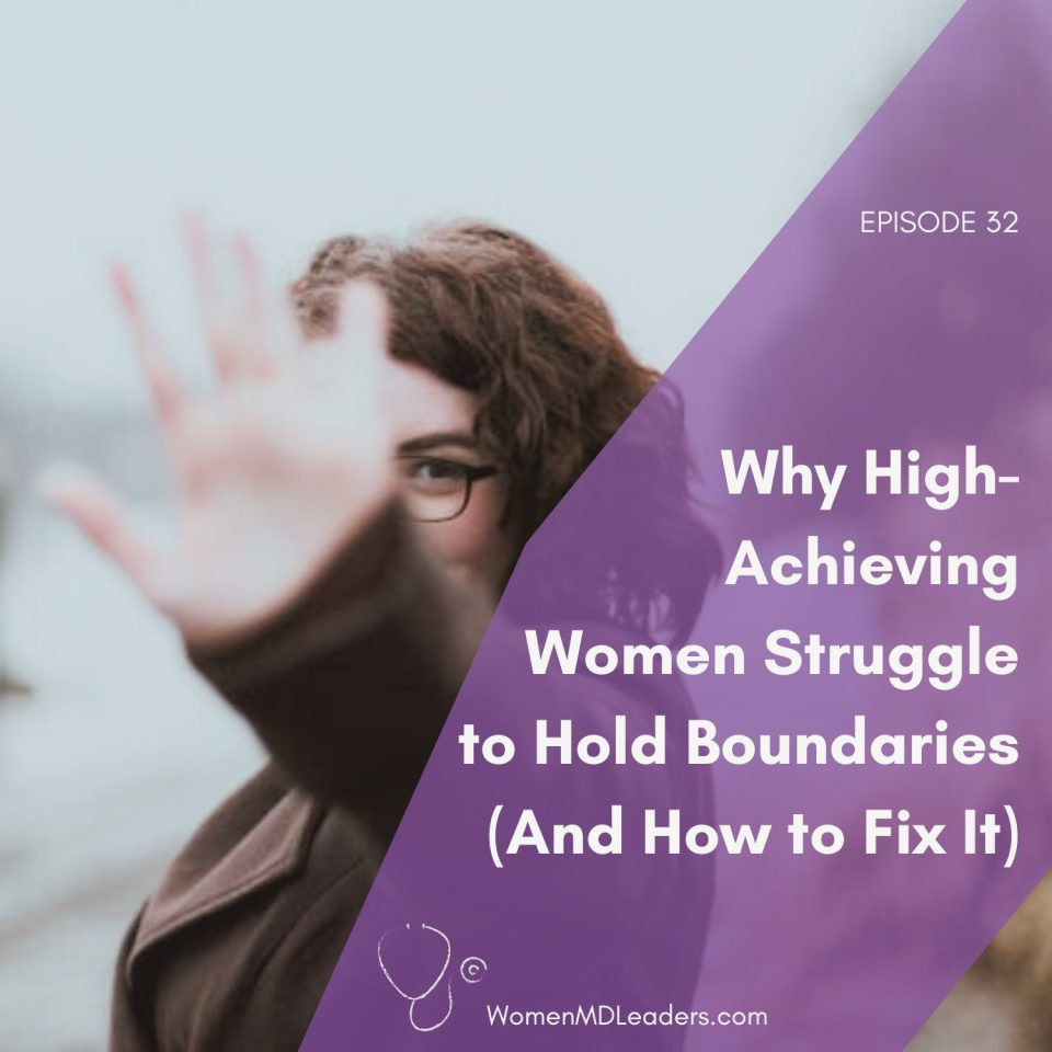 Why High-Achieving Women Struggle to Hold Boundaries