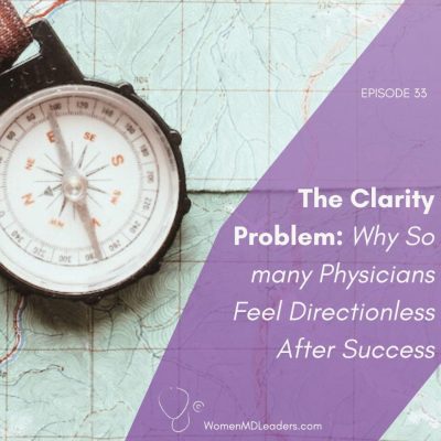 The Clarity Problem: Why So Many Physicians Feel Directionless After Success