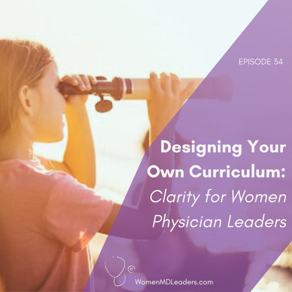 Designing Your Own Curriculum: Clarity for Women Physician Leaders