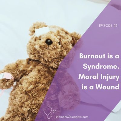 Burnout is a Syndrome. Moral Injury is a Wound.