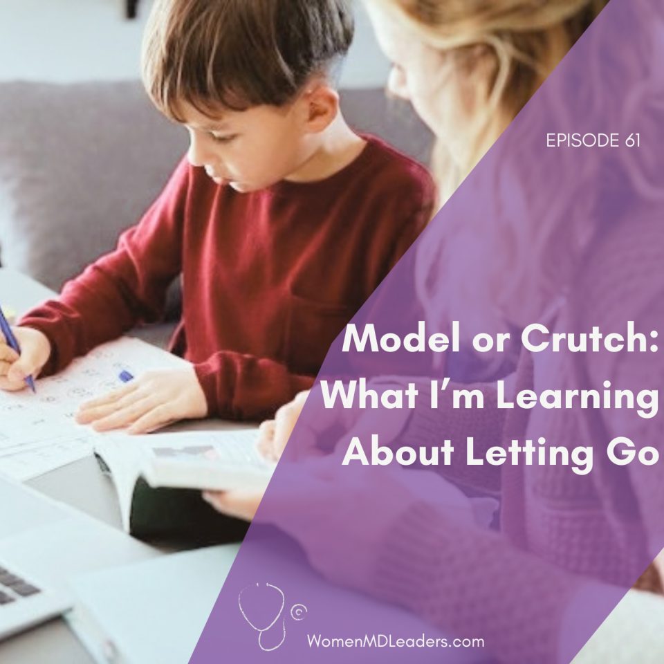 Model or Crutch: What I'm Learning About Letting Go